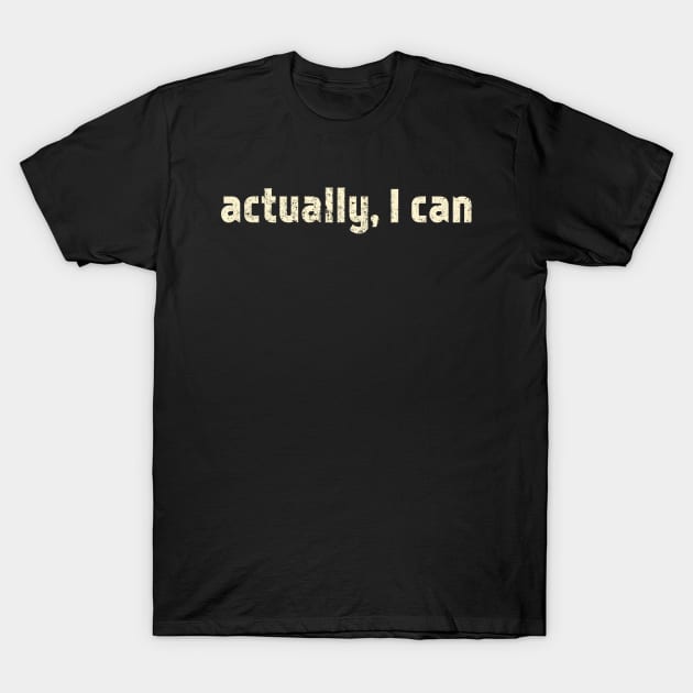 Actually I Can, white T-Shirt by Clara switzrlnd